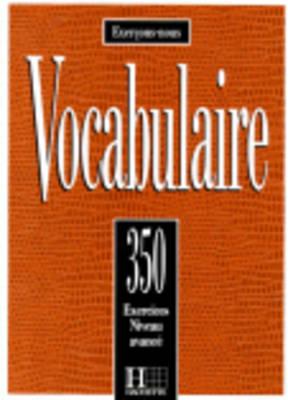 Les 350 Exercices de Vocabulaire - Avance Textbook By Collective Cover Image
