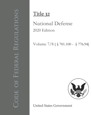 Code of Federal Regulations Title 32 National Defense 2020 Edition Volume 7/8 [§701.100 - 776.94] Cover Image