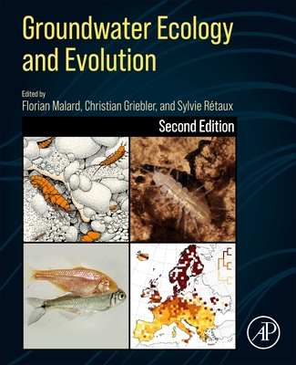 Groundwater Ecology and Evolution By Florian Malard (Editor), Christian Griebler (Editor), Sylvie Retaux (Editor) Cover Image
