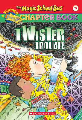 Twiser Trouble (The Magic School Bus Chapter Book #5): Twister Trouble Cover Image