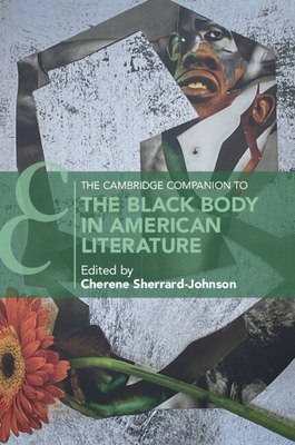 The Cambridge Companion to the Black Body in American Literature (Cambridge Companions to Literature)