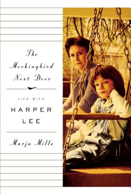Cover Image for The Mockingbird Next Door: Life with Harper Lee