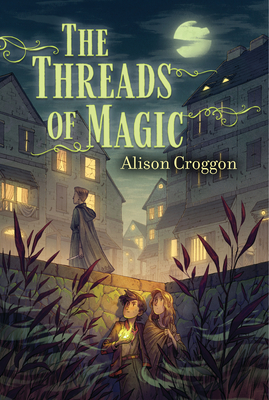 The Threads of Magic By Alison Croggon Cover Image