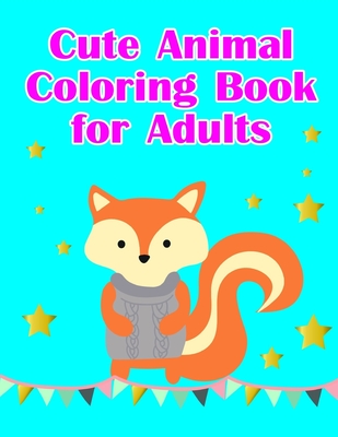 Cute Animal Coloring Book for Adults: Christmas Coloring Pages with Animal, Creative Art Activities for Children, kids and Adults Cover Image