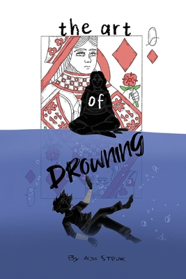 The Art of Drowning By Adia Strunk Cover Image