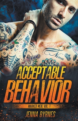 Acceptable Behavior (Marked Men #1) By Jenna Byrnes Cover Image