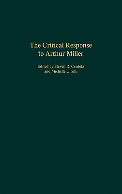 The Critical Response to Arthur Miller (Critical Responses in Arts and Letters)