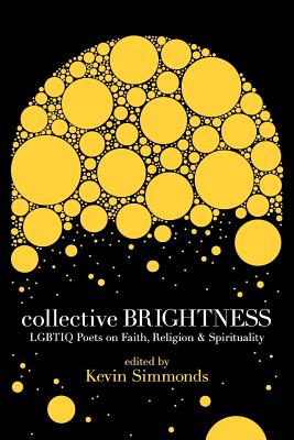 Collective Brightness: Lgbtiq Poets on Faith, Religion & Spirituality Cover Image
