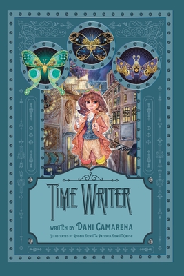 Time Writer By Dani Camarena, Robin DeWitt (Illustrator), Patricia Dewitt-Grush (Illustrator) Cover Image