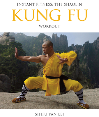 Instant Fitness: The Shaolin Kung Fu Workout (Instant Health The Shaolin Qigong Workou) Cover Image