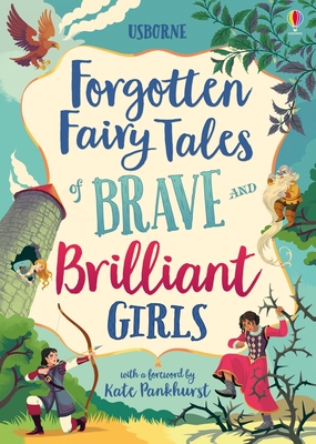 Forgotten Fairy Tales of Brave and Brilliant Girls (Illustrated Story Collections) Cover Image