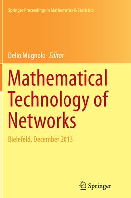 Mathematical Technology of Networks: Bielefeld, December 2013 (Springer Proceedings in Mathematics & Statistics #128) By Delio Mugnolo (Editor) Cover Image