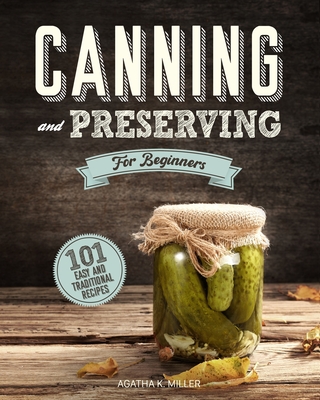 Water Bath Canning 101 (With Easy Canning Recipes)