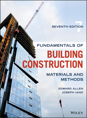 Fundamentals of Building Construction: Materials and Methods By Edward Allen, Joseph Iano Cover Image
