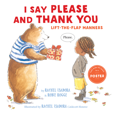 I Say Please and Thank You: Lift-the-Flap Manners By Robie Rogge, Rachel Isadora (Illustrator) Cover Image