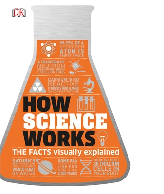 How Science Works: The Facts Visually Explained (DK How Stuff Works) Cover Image