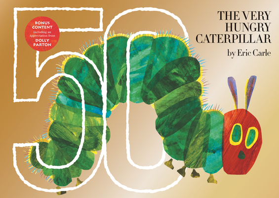 The Very Hungry Caterpillar: 50th Anniversary Golden Edition By Eric Carle, Eric Carle (Illustrator), Dolly Parton (Afterword by) Cover Image