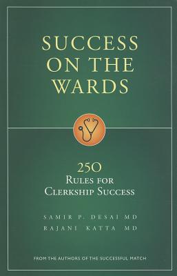 Success on the Wards: 250 Rules for Clerkship Success Cover Image