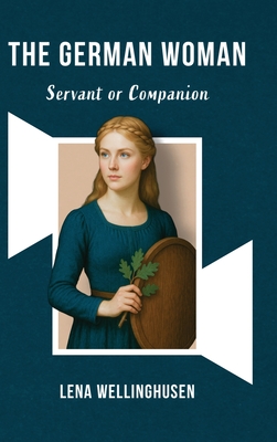 The German Woman Servant or Companion By Lena Wellinghusen, Daniel Zakal (Translator) Cover Image