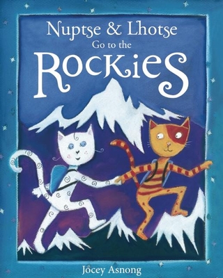Nuptse and Lhotse Go to the Rockies (Nuptse and Lhotse Adventures)