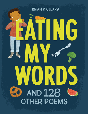 Eating My Words: And 128 Other Poems Cover Image