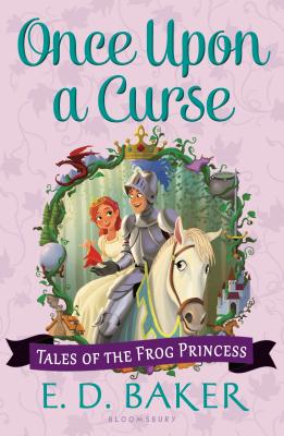 Once Upon A Curse (Tales of the Frog Princess) By E.D. Baker Cover Image