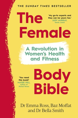 The Female Body Bible: A Revolution in Women's Health and Fitness  (Hardcover)