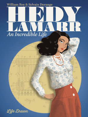 Hedy Lamarr: An Incredible Life Cover Image