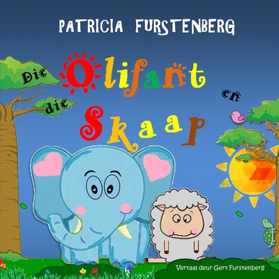 Die Olifant en die Skaap By Gert Furstenberg (Translator), Patricia Furstenberg Cover Image
