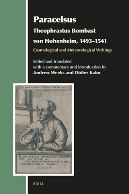 Paracelsus (Theophrastus Bombast Von Hohenheim, 1493-1541), Cosmological and Meteorological Writings (Aries Book #36)