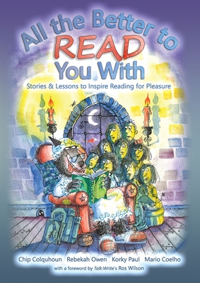 All the Better to Read You With: Stories & Lessons to Inspire Reading for Pleasure Cover Image