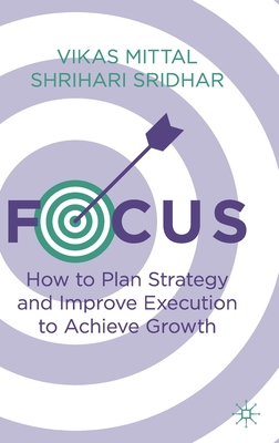 Focus: How to Plan Strategy and Improve Execution to Achieve Growth Cover Image