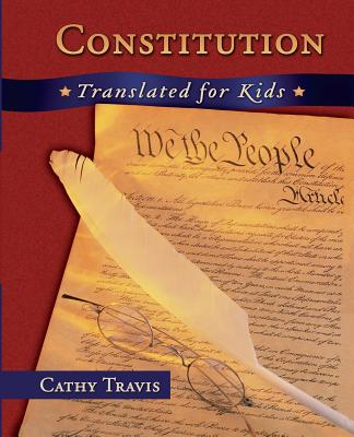 Constitution Translated for Kids By Cathy Travis Cover Image