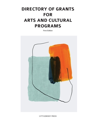 Directory of Grants for Arts and Cultural Programs By Louis S. Schafer (Editor), Anita Schafer (Designed by) Cover Image