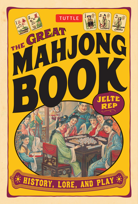 Great Mahjong Book: History, Lore, and Play By Jelte Rep, Jelte Rep (Translator) Cover Image