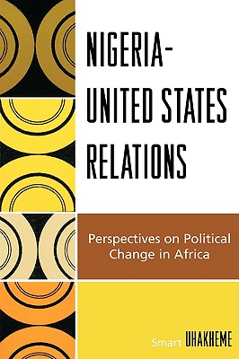 Nigeria-United States Relations: Perspectives on Political Change in Africa Cover Image