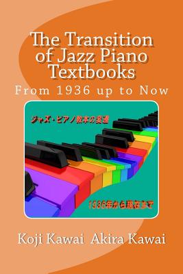 The Transition of Jazz Piano Textbooks: From 1936 Up to Now Cover Image