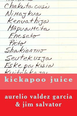 kickapoo juice By Aurelio Valdez Garcia, Jim Salvator Cover Image