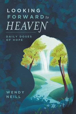 Looking Forward to Heaven: Daily Doses of Hope Cover Image