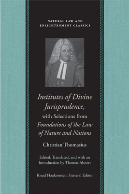 INSTITUTES OF DIVINE JURISPRUDENCE, WITH SELECTIONS FROM FOUNDATIONS OF THE LAW OF NATURE AND NATIONS (Natural Law Paper)
