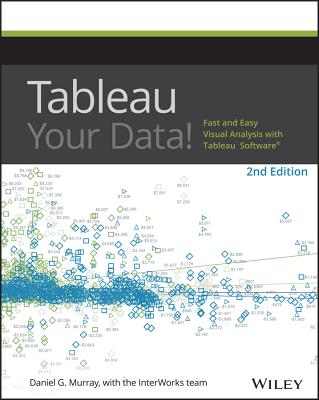Tableau Your Data!: Fast and Easy Visual Analysis with Tableau Software Cover Image