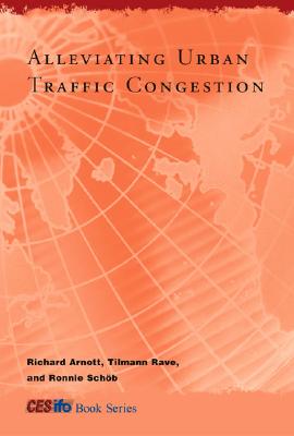 Alleviating Urban Traffic Congestion (CESifo Book)