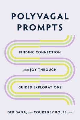 Polyvagal Prompts: Finding Connection and Joy through Guided Explorations Cover Image