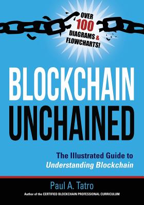 Blockchain Unchained: The Illustrated Guide to Understanding Blockchain Cover Image