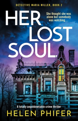 Her Lost Soul: A totally unputdownable crime thriller (Detective Maria Miller #2)