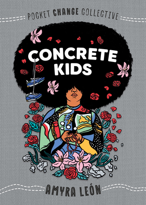 Concrete Kids (Pocket Change Collective) By Amyra León, Ashley Lukashevsky (Illustrator) Cover Image