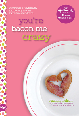 You're Bacon Me Crazy: A Wish Novel Cover Image