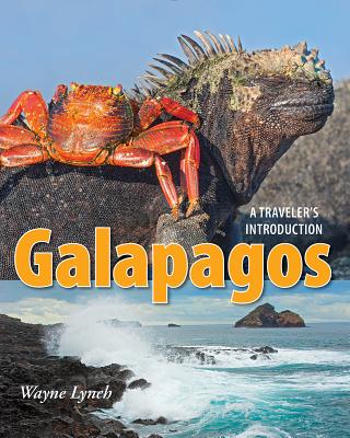 Galapagos: A Traveler's Introduction By Wayne Lynch, Wayne Lynch (Photographer) Cover Image