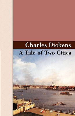 A Tale of Two Cities (Akasha Classics Akasha Classic) Cover Image