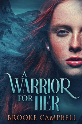 A Warrior For Her By Brooke Campbell Cover Image